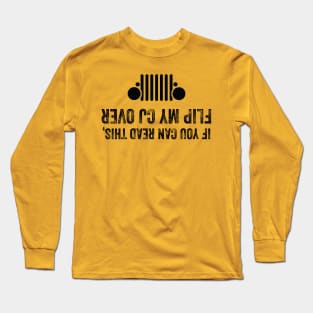 CJ Jeep • Flip Me Over If You Can Read This Long Sleeve T-Shirt